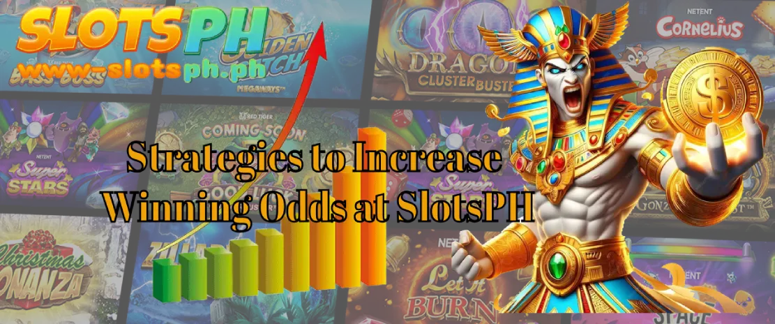 Strategies to Increase Winning Odds at SlotsPH