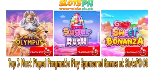 Top 3 Most Played Pragmatic Play Sponsored Games at SlotsPH CC