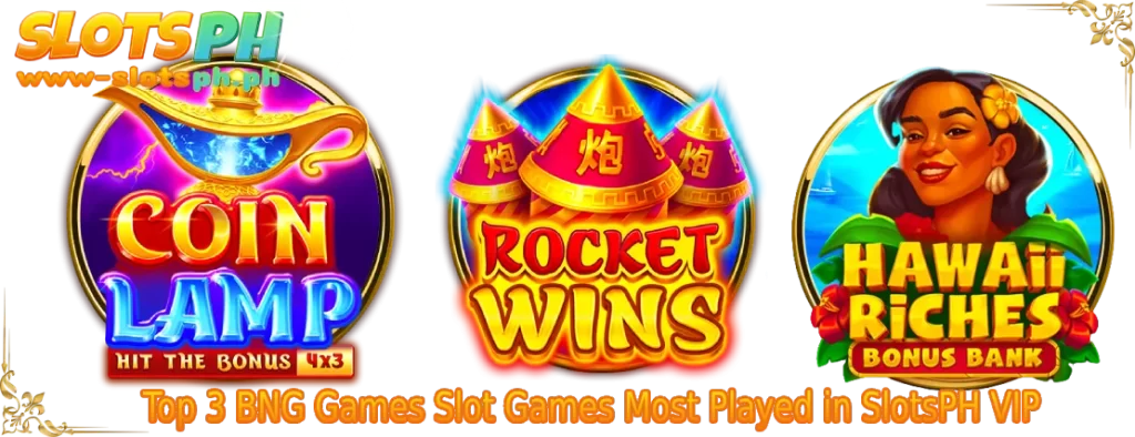 Top 3 BNG Games Slot Games Most Played in SlotsPH VIP